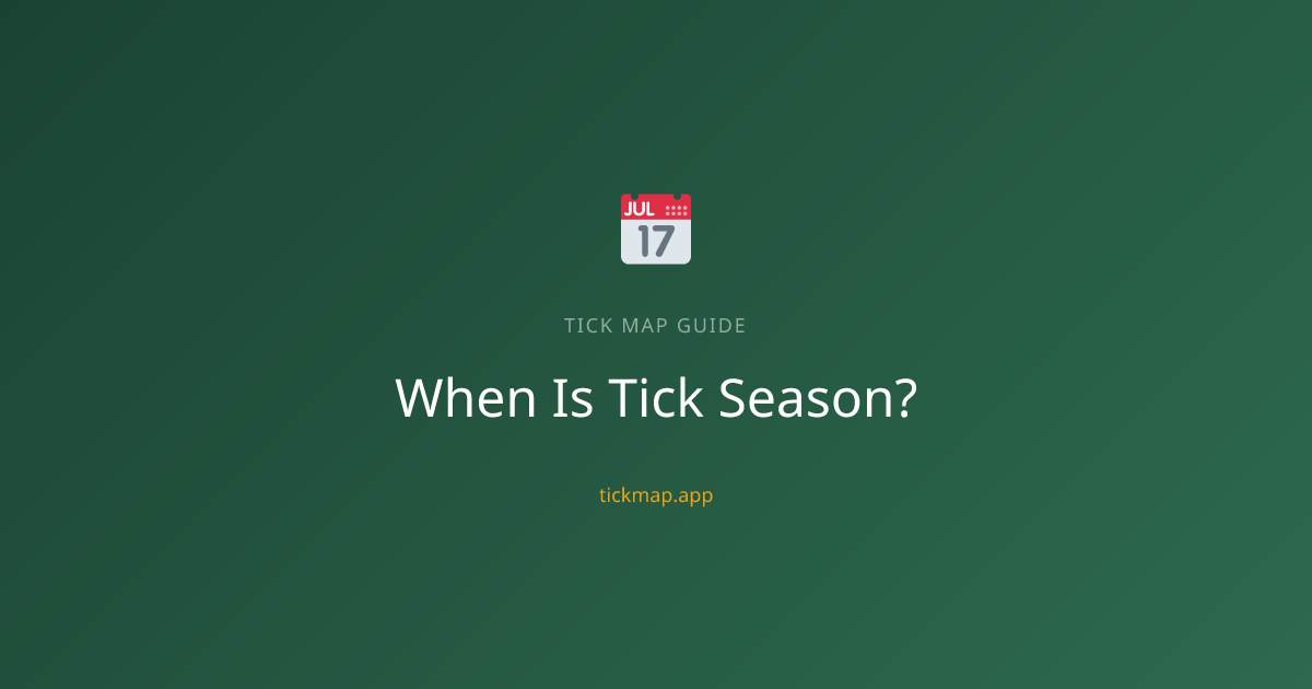 Tick Season: When Are Ticks Most Active? Month-by-Month Guide — Tick Map